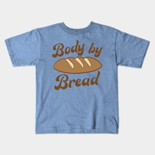 Body by Bread Kids T-Shirt